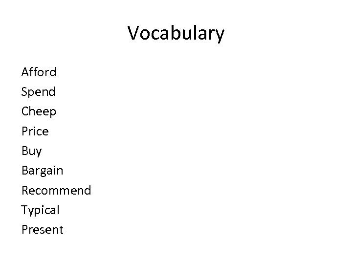 Vocabulary Afford Spend Cheep Price Buy Bargain Recommend Typical Present 