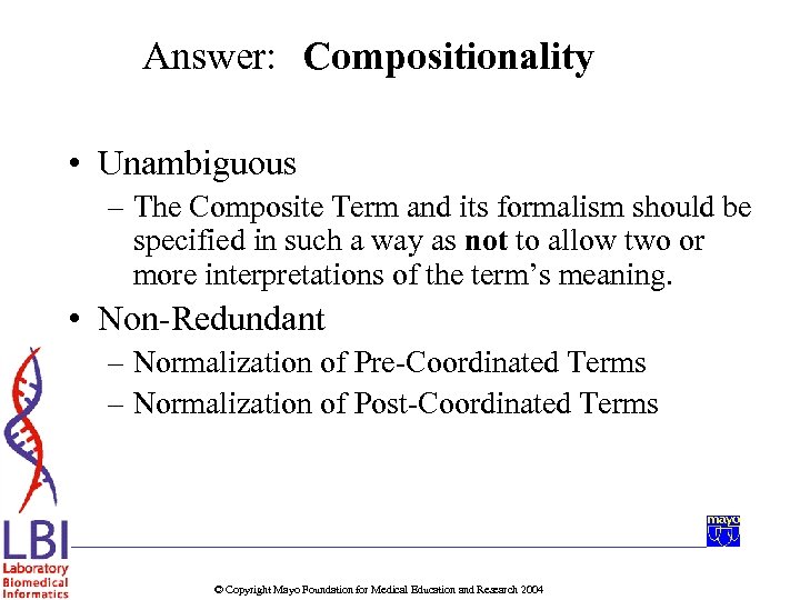 Answer: Compositionality • Unambiguous – The Composite Term and its formalism should be specified