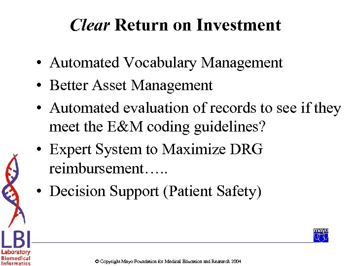 Clear Return on Investment • Automated Vocabulary Management • Better Asset Management • Automated