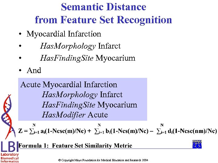 Semantic Distance from Feature Set Recognition • Myocardial Infarction • Has. Morphology Infarct •