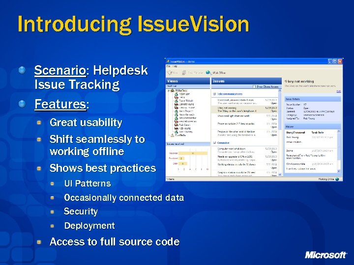 Introducing Issue. Vision Scenario: Helpdesk Issue Tracking Features: Great usability Shift seamlessly to working