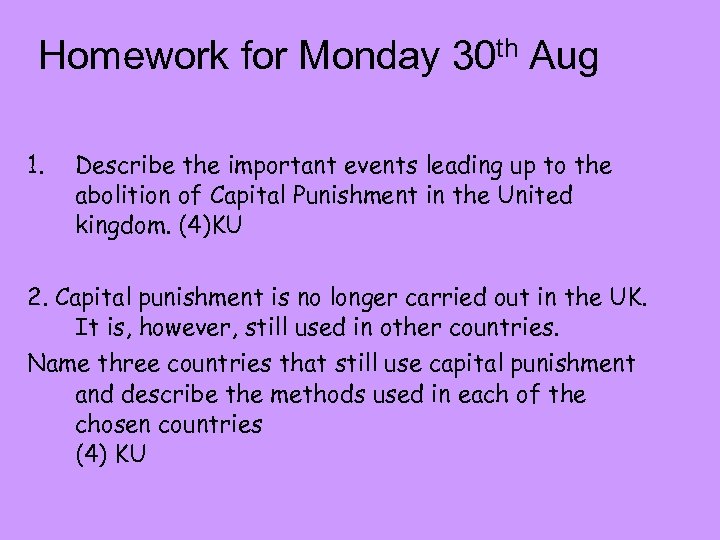 Homework for Monday 30 th Aug 1. Describe the important events leading up to