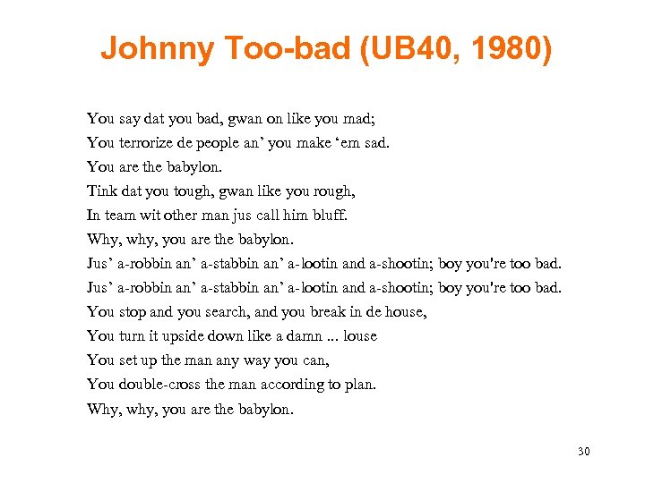 Johnny Too-bad (UB 40, 1980) You say dat you bad, gwan on like you