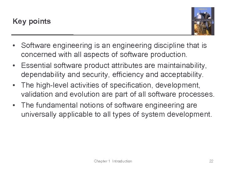 Key points • Software engineering is an engineering discipline that is concerned with all