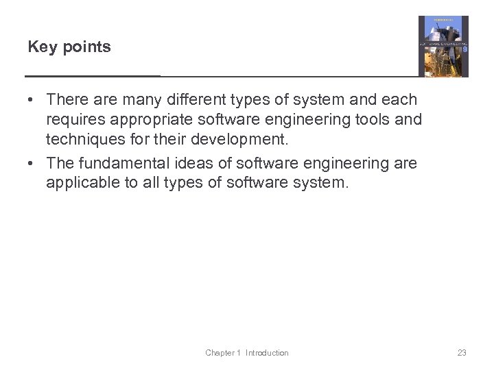 Key points • There are many different types of system and each requires appropriate