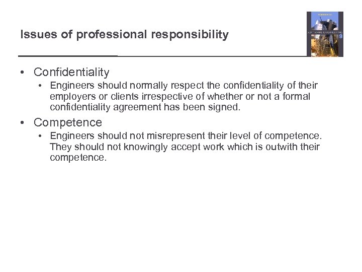 Issues of professional responsibility • Confidentiality • Engineers should normally respect the confidentiality of