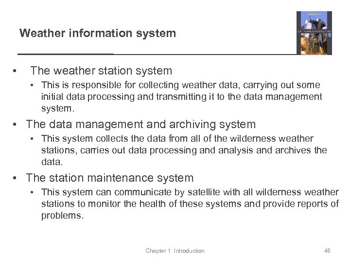 Weather information system • The weather station system • This is responsible for collecting