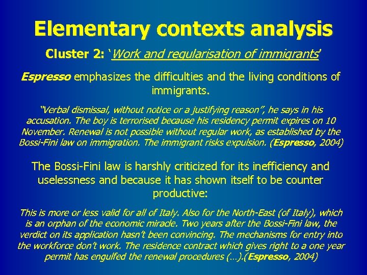 Elementary contexts analysis Cluster 2: ‘Work and regularisation of immigrants’ Espresso emphasizes the difficulties