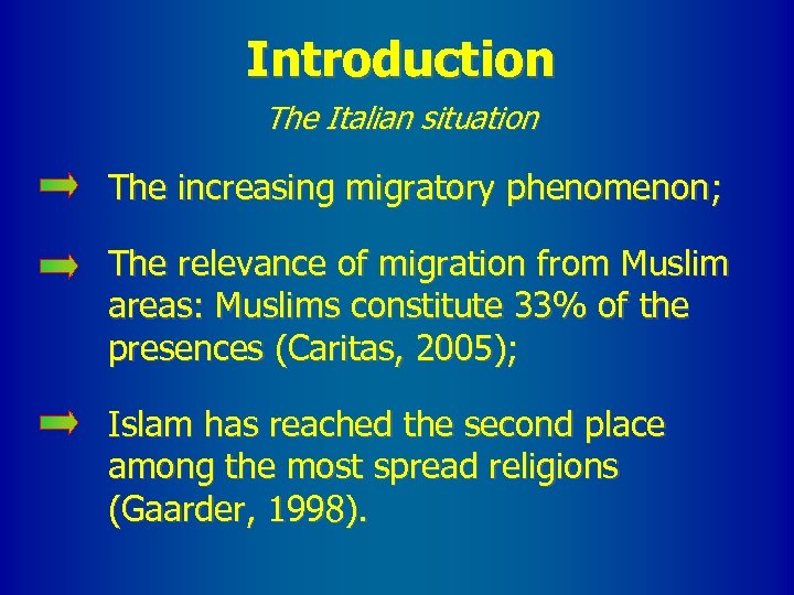 Introduction The Italian situation The increasing migratory phenomenon; The relevance of migration from Muslim