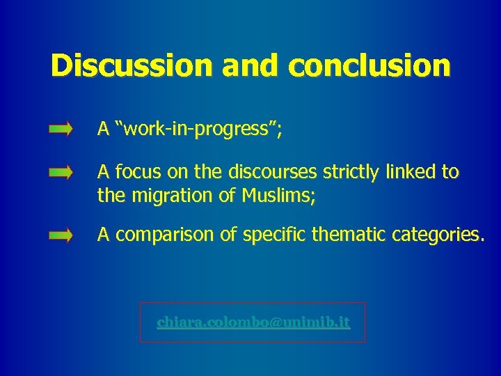 Discussion and conclusion A “work-in-progress”; A focus on the discourses strictly linked to the