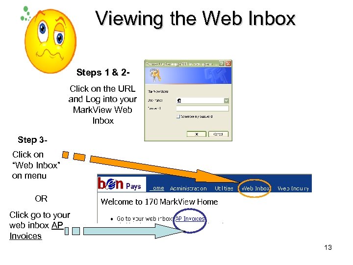 Viewing the Web Inbox Steps 1 & 2 Click on the URL and Log