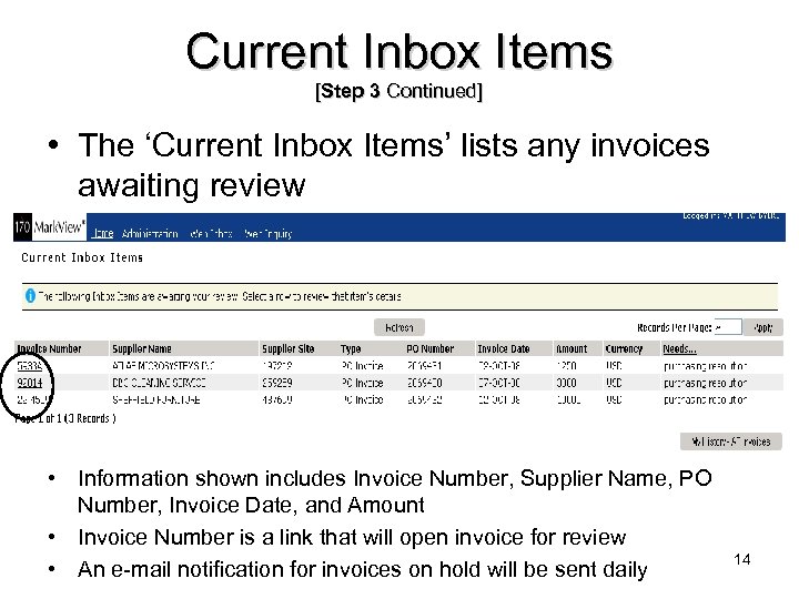 Current Inbox Items [Step 3 Continued] • The ‘Current Inbox Items’ lists any invoices