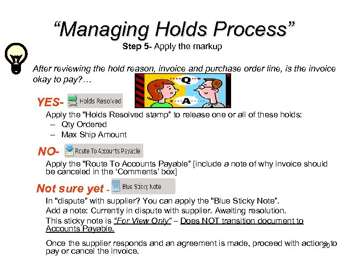 “Managing Holds Process” Step 5 - Apply the markup After reviewing the hold reason,