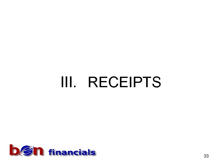 III. RECEIPTS 33 