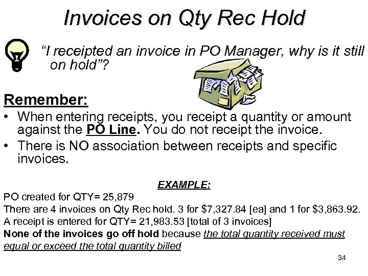Invoices on Qty Rec Hold “I receipted an invoice in PO Manager, why is