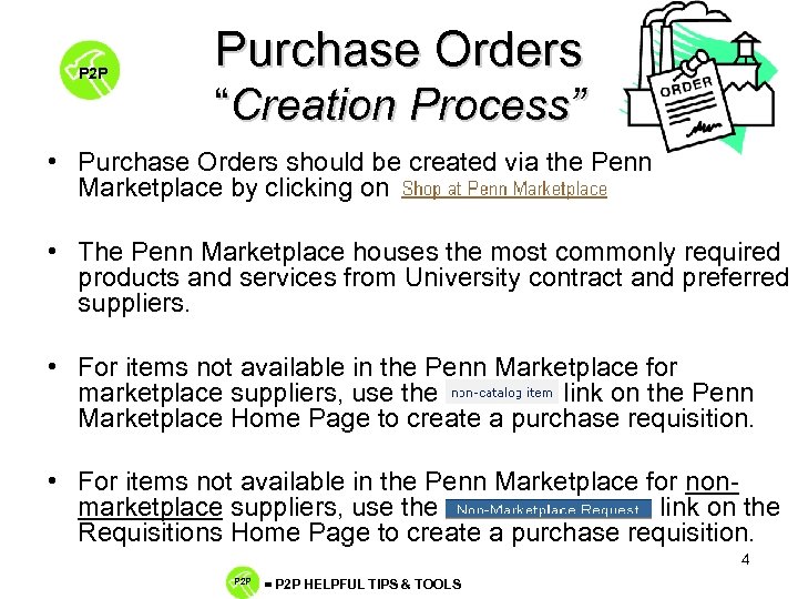 P 2 P Purchase Orders “Creation Process” • Purchase Orders should be created via