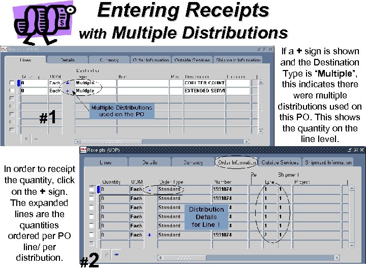 Entering Receipts with Multiple Distributions If a + sign is shown and the Destination