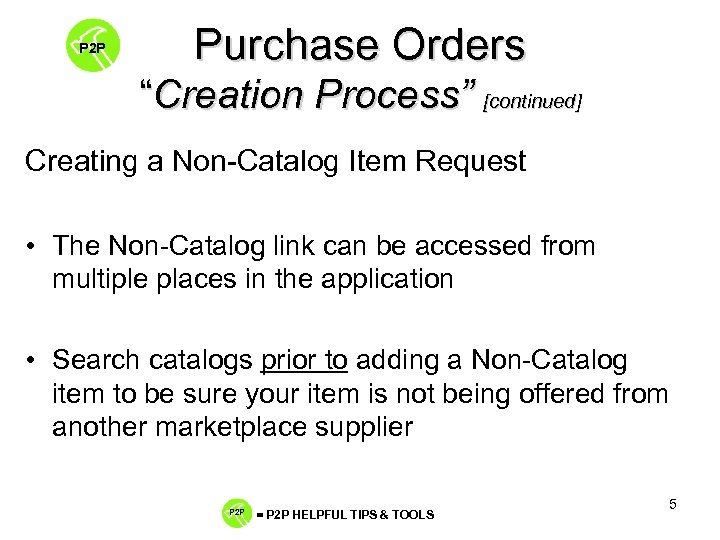 P 2 P Purchase Orders “Creation Process” [continued] Creating a Non-Catalog Item Request •