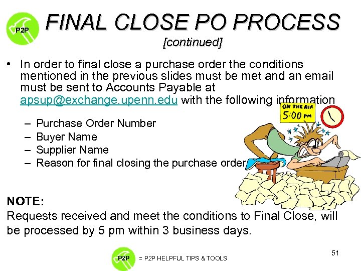 P 2 P FINAL CLOSE PO PROCESS [continued] • In order to final close