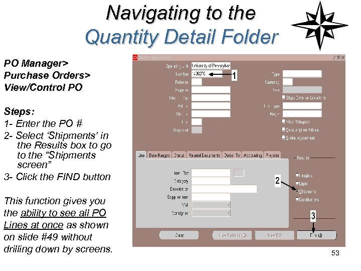 Navigating to the Quantity Detail Folder PO Manager> Purchase Orders> View/Control PO Steps: 1