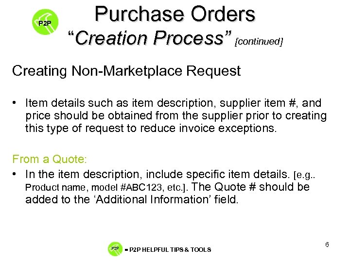 P 2 P Purchase Orders “Creation Process” [continued] Creating Non-Marketplace Request • Item details