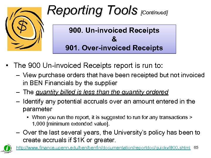 Reporting Tools [Continued] 900. Un-invoiced Receipts & 901. Over-invoiced Receipts • The 900 Un-invoiced