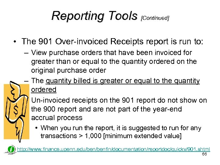 Reporting Tools [Continued] • The 901 Over-invoiced Receipts report is run to: – View