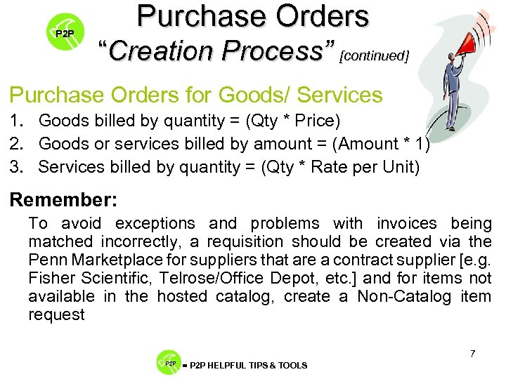 P 2 P Purchase Orders “Creation Process” [continued] Purchase Orders for Goods/ Services 1.
