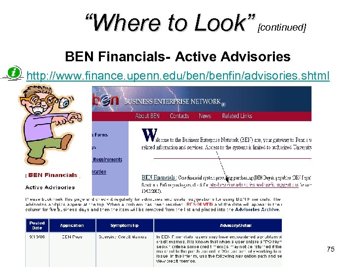 “Where to Look” [continued] BEN Financials- Active Advisories http: //www. finance. upenn. edu/benfin/advisories. shtml