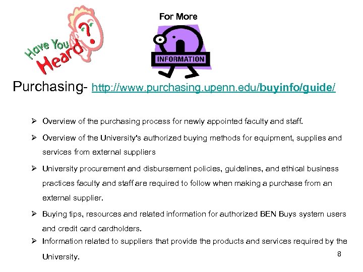 For More Purchasing- http: //www. purchasing. upenn. edu/buyinfo/guide/ Ø Overview of the purchasing process