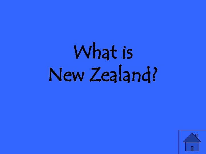 What is New Zealand? 