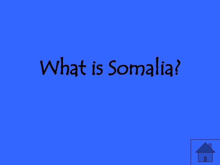 What is Somalia? 