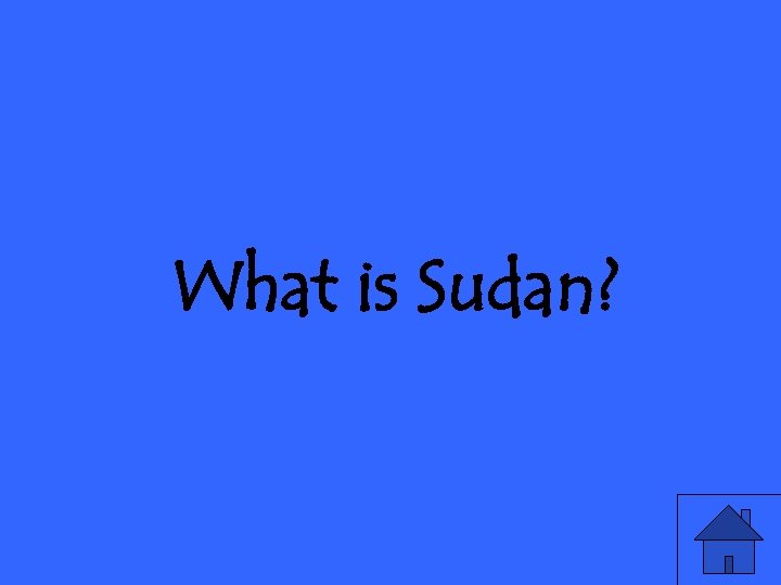 What is Sudan? 