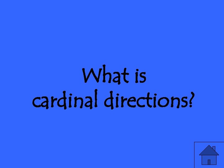 What is cardinal directions? 