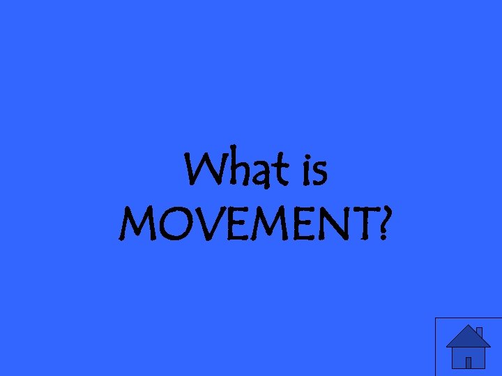 What is MOVEMENT? 