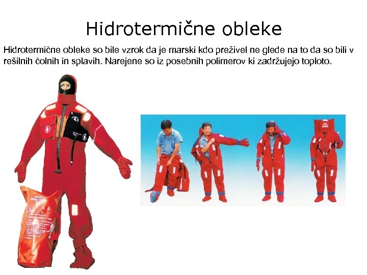 Hidrotermične obleke so bile vzrok da je marski kdo preživel ne glede na to