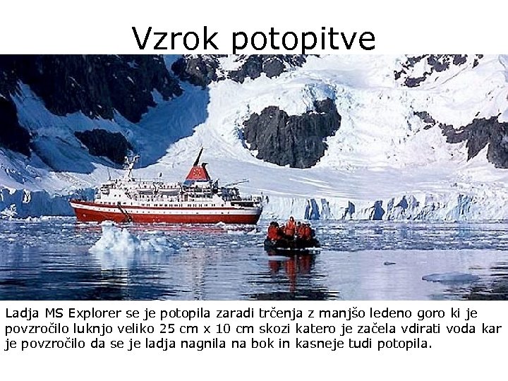 Vzrok potopitve Ladja MS Explorer se je potopila zaradi trčenja z manjšo ledeno goro