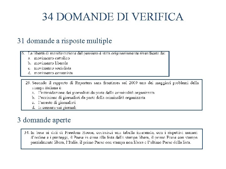 34 DOMANDE DI VERIFICA 31 domande a risposte multiple 3 domande aperte 