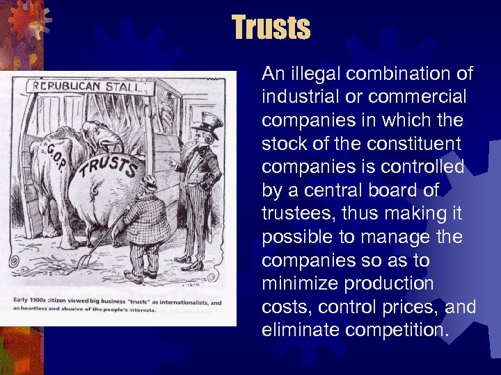 Trusts An illegal combination of industrial or commercial companies in which the stock of