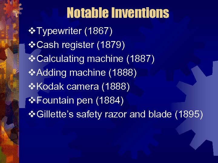 Notable Inventions v. Typewriter (1867) v. Cash register (1879) v. Calculating machine (1887) v.