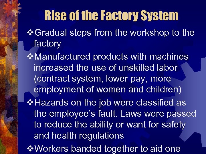 Rise of the Factory System v. Gradual steps from the workshop to the factory