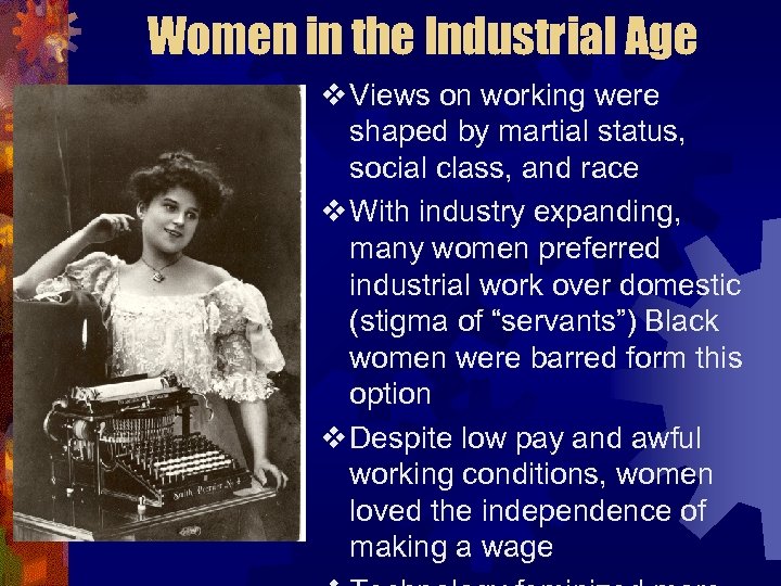 Women in the Industrial Age v Views on working were shaped by martial status,