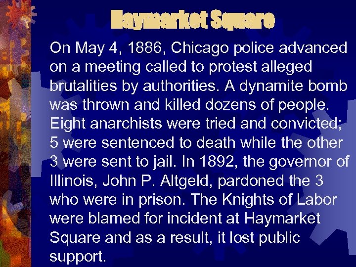 Haymarket Square On May 4, 1886, Chicago police advanced on a meeting called to