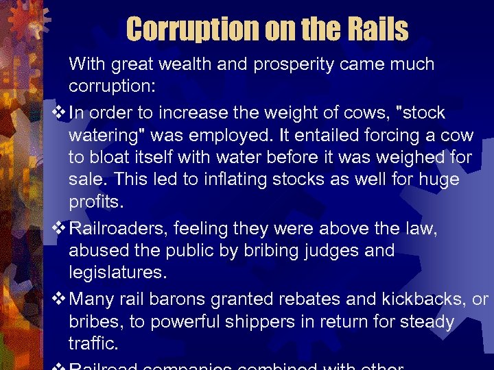 Corruption on the Rails With great wealth and prosperity came much corruption: v In