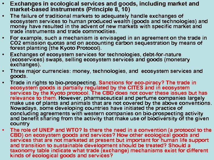  • Exchanges in ecological services and goods, including market and market-based instruments (Principle