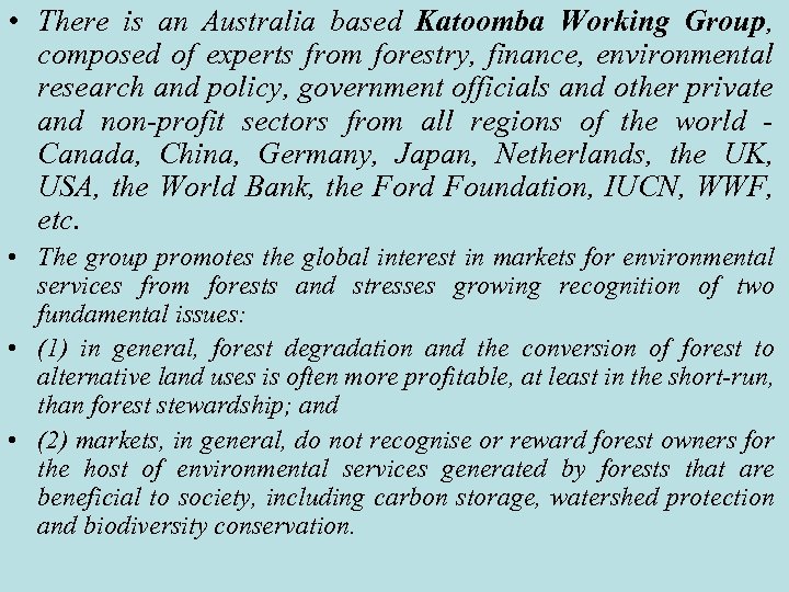  • There is an Australia based Katoomba Working Group, composed of experts from