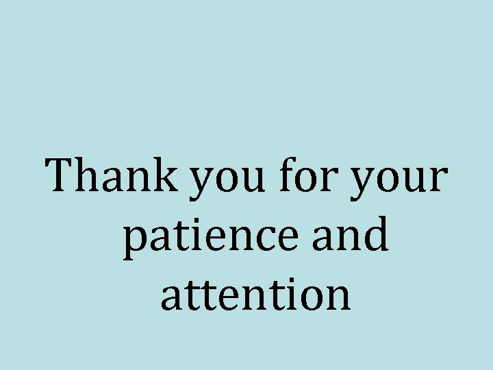Thank you for your patience and attention 
