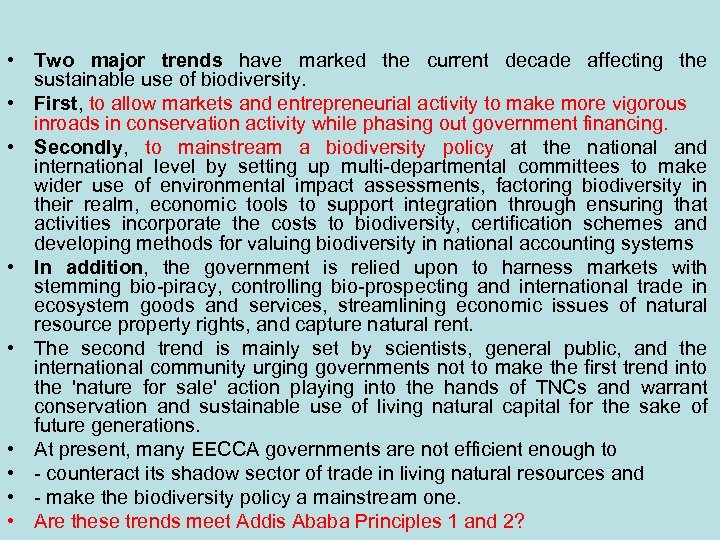  • Two major trends have marked the current decade affecting the sustainable use