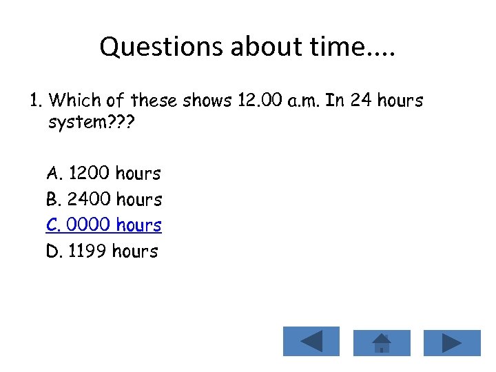 Questions about time. . 1. Which of these shows 12. 00 a. m. In