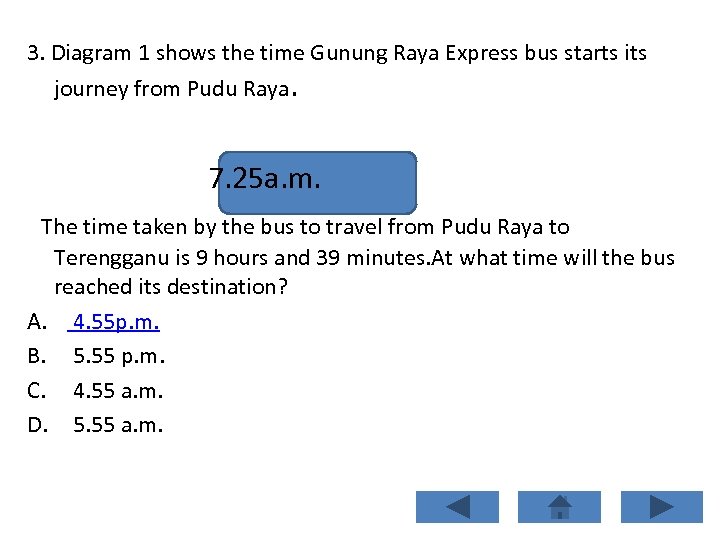 3. Diagram 1 shows the time Gunung Raya Express bus starts its journey from